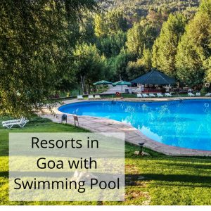 Cheap Resorts in Goa with Swimming Pool